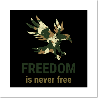 FREEDOM IS NEVER FREE - EAGLE Posters and Art
